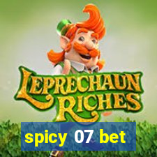 spicy 07 bet